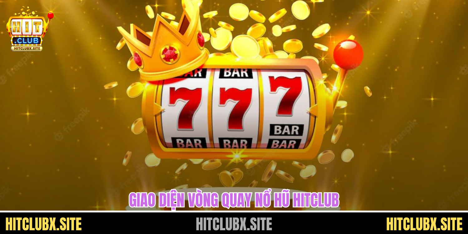 Hitclub Nổ Hũ Bùng Nổ Phần Thưởng Lớn Đang Chờ Bạn "Khám Phá" Giao diện vòng quay nổ hũ HITCLUB