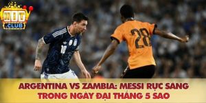 Argentina Vs Zambia: Messi Rực Sáng Trong Ngày Đại Thắng 5 Sao